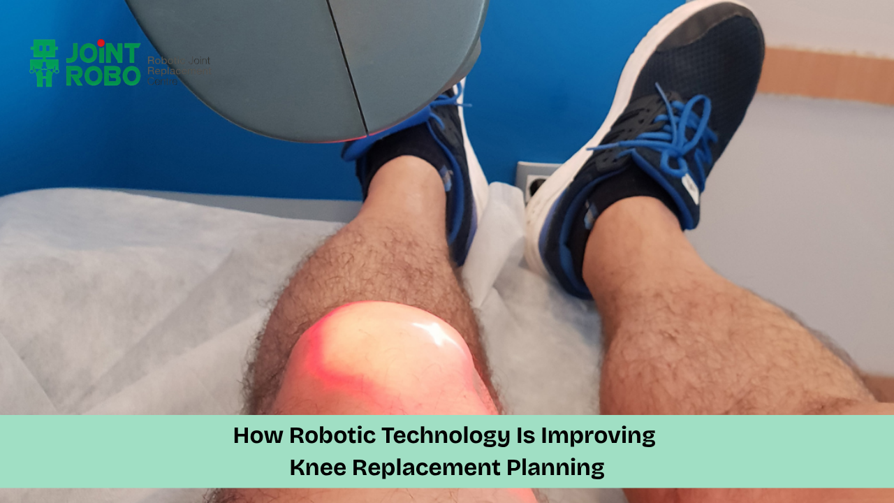 How Robotic Technology Is Improving Knee Replacement Planning